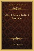 What It Means To Be A Mormon 1162732555 Book Cover