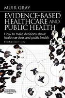 Evidence-Based Health Care and Public Health: How to Practise and Teach Evidence-Based Decision-Making 044310123X Book Cover