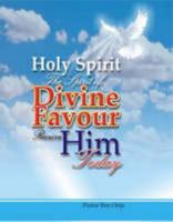 Holy Spirit: The Spirit of Divine Favour - Receive Him Today 0955447100 Book Cover