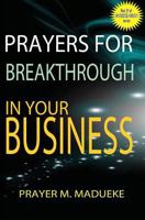 Prayers for breakthrough in your business 1500182885 Book Cover