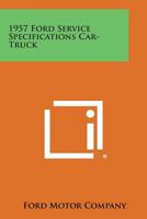 1957 Ford Service Specifications Car-Truck 1258611961 Book Cover