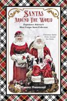 Santas Around The World: Experience America’s Most Unique Santa Collection 1962476022 Book Cover