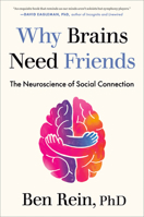 Why Brains Need Friends: The Neuroscience of Social Connection 059385084X Book Cover