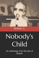 Nobody's Child: An anthology from the pits of despair B0CHC46TPW Book Cover