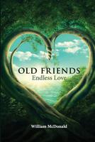 Old Friends: (Endless Love) 1682733068 Book Cover