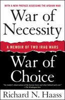 War of Necessity, War of Choice: A Memoir of Two Iraq Wars 1416549021 Book Cover