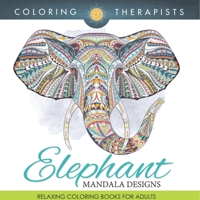 Elephant Mandala Designs: Relaxing Coloring Books For Adults B0DQ4SLJ15 Book Cover