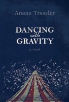Dancing with Gravity 0982880634 Book Cover