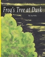 Frog's Tree at Dusk B09DMXKCYR Book Cover