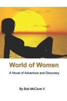 World of Women: A Novel of Adventure and Discovery 1430311290 Book Cover