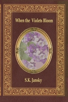 When The Violets Bloom 1735419729 Book Cover