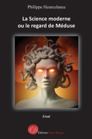 La Science moderne ou le regard de Méduse (French Edition) 248767914X Book Cover