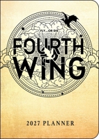Fourth Wing 2027 Monthly/Weekly 12-Month Planner Calendar B0GF9LTLK7 Book Cover