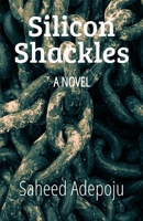 Silicon Shackles B0GXRNTNN4 Book Cover