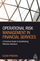 Operational Risk Management in Financial Services: A Practical Guide to Establishing Effective Solutions 1789667089 Book Cover