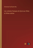 Les colonies franques de Syrie aux XIIme et XIIIme siècles 3385010268 Book Cover