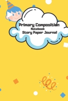 Composition Notebook: Primary Composition Notebook Story Paper Journal 1677707003 Book Cover