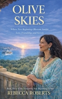 OLIVE SKIES: Where New Beginnings Blossom Amidst Love, Friendship, and Secrets (Navigating New Beginnings Series) B0H7JPXLKN Book Cover