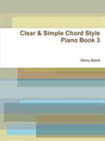 Clear & Simple Chord Style Piano Book 3 1365869849 Book Cover