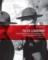 Police Leadership: Organizational and Managerial Decision-Making Process 0132682966 Book Cover