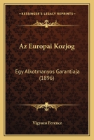 Az Europai Kozjog: Egy Alkotmanyos Garantiaja (1896) 1160804117 Book Cover