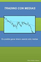 Trading con medias: Es posible ganar dinero s�lo usando medias 1505691303 Book Cover