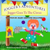 Jogger's Adventures - Jogger Goes To The Circus" 151935309X Book Cover