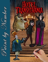 Hotel Transylvania Paint by Number: A new kind of coloring book for Adult relaxation B08KHGGY53 Book Cover