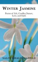 Winter Jasmine: Poems of Life, Conflict, Nature, Love and Faith 1910782165 Book Cover