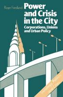 Power and Crisis in the City (Sociology, Politics & Cities) 0333260767 Book Cover