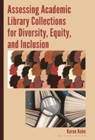 Assessing Academic Library Collections for Diversity, Equity, and Inclusion 1538195747 Book Cover
