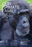 Our Primate Family: Stories of Conservation and Kin 1922129763 Book Cover