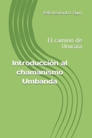 Introducción al chamanismo Umbanda: El camino de Urucaia (Spanish Edition) B0DVZJSH6K Book Cover