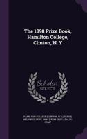 The 1898 Prize Book, Hamilton College, Clinton, N.Y. 1179015371 Book Cover