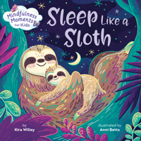Mindfulness Moments for Kids: Sleep Like a Sloth B0HBTQQ2WG Book Cover