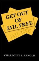 Get Out of Jail Free 1413761518 Book Cover