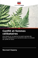 Conflit et femmes célibataires: Une étude sur la santé et la santé mentale des femmes célibataires au Cachemire dans le contexte du conflit en cours 6202773251 Book Cover