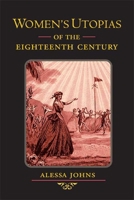 Women's Utopias of the Eighteenth Century 0252028414 Book Cover
