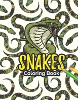 Snakes Coloring Book: Multiple Realistic SNAKES for Coloring Stress Relieving - Illustrated Drawings and Artwork to Inspire ... And Adults. B08JV9JVX1 Book Cover