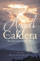 Angels From Caldera: How Peace Came to Planet Earth B0DXMH4364 Book Cover
