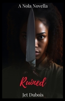 Ruined: A Nola Novella B0CL2NMWX8 Book Cover