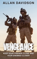 Vengeance: Keep Your Friends Close and Your Enemies Closer 1807690342 Book Cover