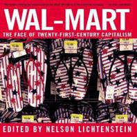Wal-Mart: The Face of Twenty-First-Century Capitalism 1595580212 Book Cover