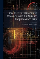 On the Existence of Compounds in Binary Liquid Mixtures 1274939062 Book Cover