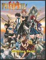 Fairy Tail Coloring Book: Great Book For Fairy Tail Anime Fans, Gift For Manga Lovers, Unique Illustrations For Adults and Kids, for Relaxation and Stress Relief B08QWPY9JF Book Cover