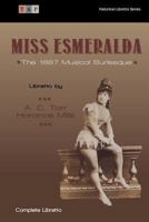 Miss Esmeralda: The 1887 Musical Burlesque 1508659907 Book Cover