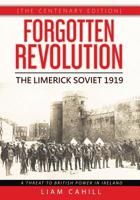 Forgotten Revolution: Limerick Soviet, 1919 : A Threat to British Power in Ireland 0862781949 Book Cover