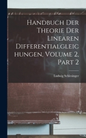 Handbuch Der Theorie Der Linearen Differentialgleichungen, Volume 2, part 2 1018400443 Book Cover