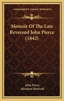 Memoir Of The Late Reverend John Pierce 116486677X Book Cover