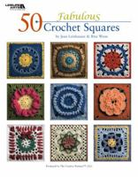 50 Fabulous Crochet Squares (Leisure Arts #4420) 1601406703 Book Cover